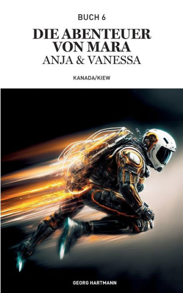 Die Abenteuer von Mara, Anja und Vanessa: Kanada/Kiew
