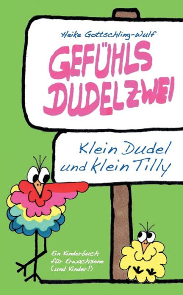 Gefühlsdudelzwei: Klein Dudel und klein Tilly