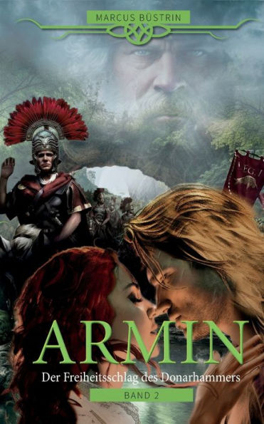 Armin - Der Freiheitsschlag des Donarhammers: Band II