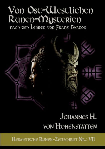 Von ost-westlichen Runen-Mysterien: Hermetische Runen-Zeitschrift Nr.: 7 nach den Lehren von Franz Bardon