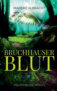 Title: Bruchhauser Blut: Ein Sauerlandkrimi, Author: Mareike Albracht