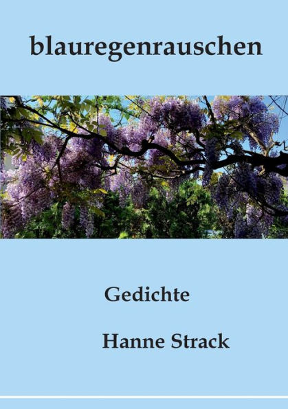 blauregenrauschen: Gedichte