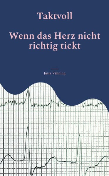 Taktvoll: Wenn das Herz nicht richtig tickt