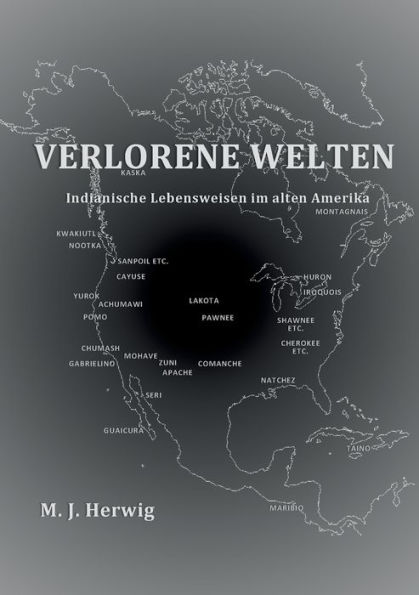 Verlorene Welten: Indianische Lebensweisen im alten Amerika
