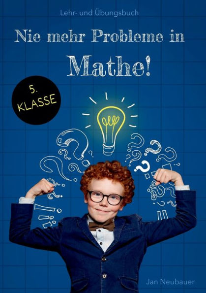 Nie mehr Probleme in Mathe - 5. Klasse: 4. Auflage