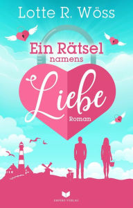 Title: Ein Rätsel namens Liebe, Author: Lotte R. Wöss