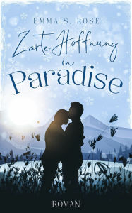 Title: Zarte Hoffnung in Paradise, Author: Emma S. Rose