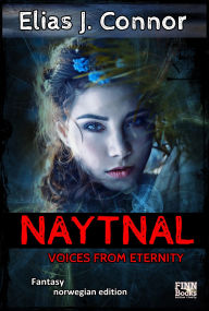 Title: Naytnal - Voices from eternity (norwegian version), Author: Elias J. Connor