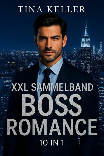 XXL Sammelband Boss Romance 10 E-Books: Bundle 10 in 1