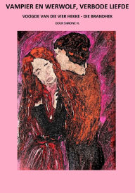 Title: Vampier en weerwolf, verbode liefde: Bewaker van die Vier Poorte - Die Vuurpoort, Author: Simone H.