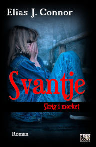 Title: Svantje - Skrig i mørket, Author: Elias J. Connor