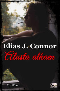 Title: Alusta alkaen, Author: Elias J. Connor