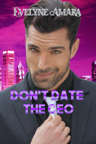 Title: Don't date the CEO, Author: Evelyne Amara