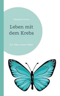Leben mit dem Krebs: Ein Tabu muss fallen