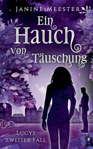 Ein Hauch von Tï¿½uschung: Lucys zweiter Fall