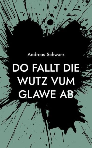Do fallt die Wutz vum Glawe ab: Vum Maibaam bis zum Perdsmarkt