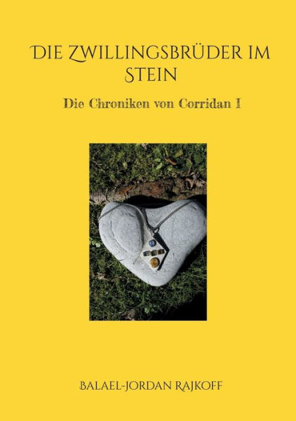 Die Zwillingsbrï¿½der im Stein: Die Chroniken von Corridan I