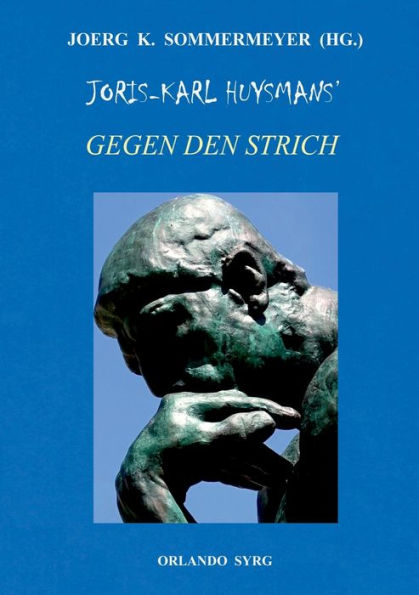 Joris-Karl Huysmans' Gegen den Strich (ï¿½ Rebours)