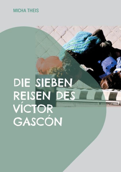 Die sieben Reisen des Vï¿½ctor Gascï¿½n