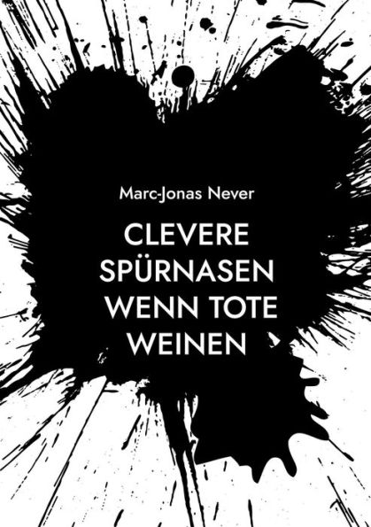 Clevere Sp�rnasen - Wenn Tote weinen