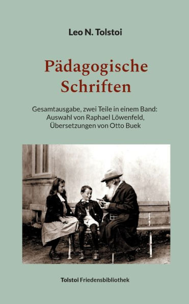 Pï¿½dagogische Schriften: Gesamtausgabe: zwei Teile in einem Band - ï¿½bersetzungen von Otto Buek