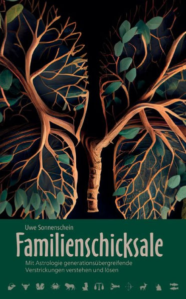 Familienschicksale: Mit Astrologie generationsï¿½bergreifende Verstrickungen verstehen und lï¿½sen