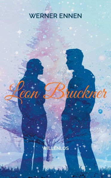 Leon Bruckner: Willenlos