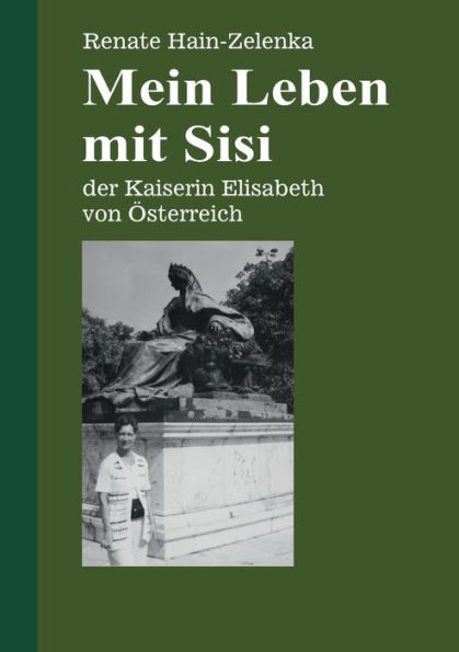 Mein Leben mit Sisi: der Kaiserin Elisabeth von ï¿½sterreich