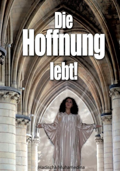 Die Hoffnung lebt: Glaube, Hoffnung, Liebe