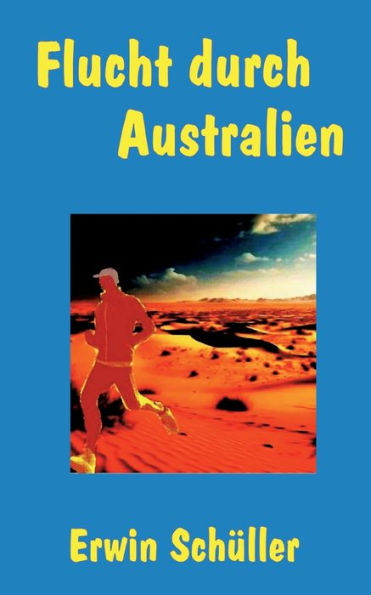 Flucht durch Australien: Thriller