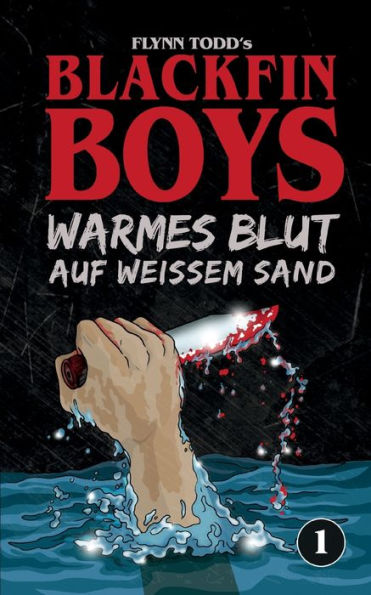 Blackfin Boys - Warmes Blut auf weiï¿½em Sand: Das 1. Abenteuer der packenden Young Adult Mystery Thriller Reihe