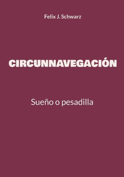 Circunnavegaciï¿½n: Sueï¿½o o pesadilla