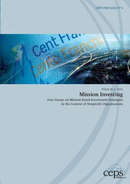 Mission Investing: Four Essays on Mission-based Investment Strategies in the Context of Nonprofit Organizations