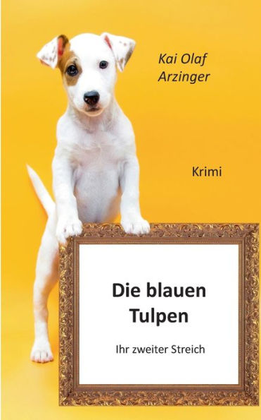 Die blauen Tulpen: Ihr zweiter Streich