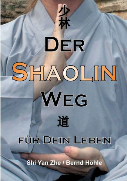 Der Shaolin - Weg: fï¿½r Dein Leben