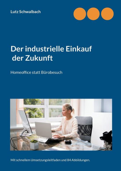 Der industrielle Einkauf der Zukunft: Homeoffice statt Bï¿½robesuch