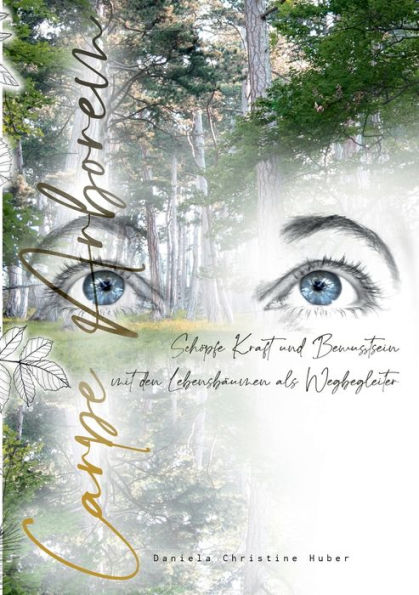 Carpe Arborem: Schï¿½pfe Kraft und Bewusstsein mit den Lebensbï¿½umen als Wegbegleiter
