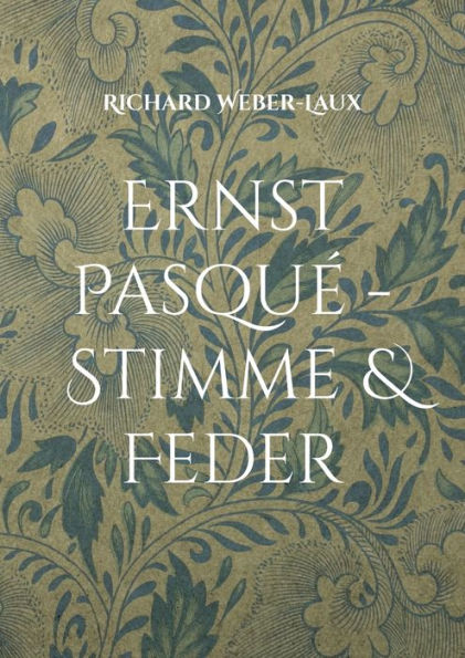 Ernst Pasquï¿½ - Stimme & Feder: Ein Multitalent an der Bergstraï¿½e