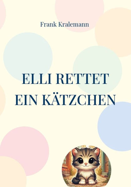 Elli rettet ein Kï¿½tzchen: Elli, das kleine Mï¿½llauto