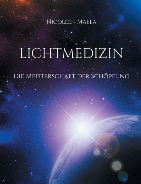Lichtmedizin: Die Meisterschaft der Schï¿½pfung