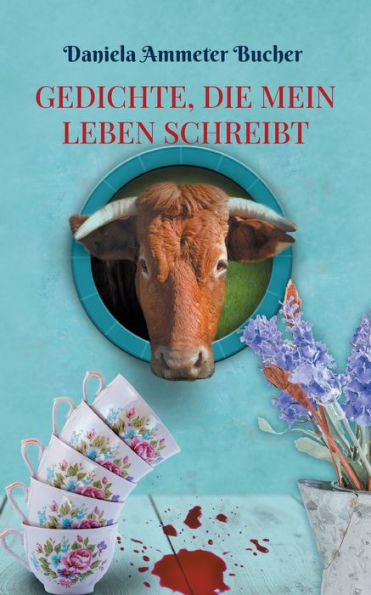 Gedichte, die mein Leben schreibt: Gedichte, Sprï¿½che und Lebensweisheiten