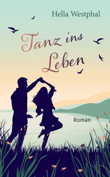 Tanz ins Leben