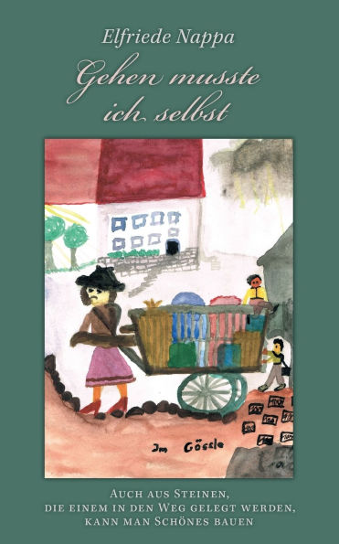 Gehen musste ich selbst: Auch aus Steinen, die einem in den Weg gelegt werden, kann man Schï¿½nes bauen