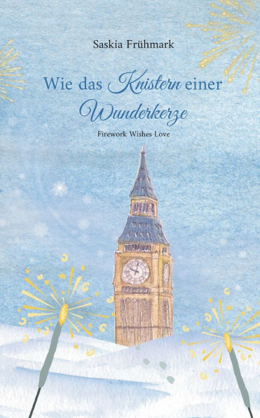 Wie das Knistern einer Wunderkerze: Firework Wishes Love