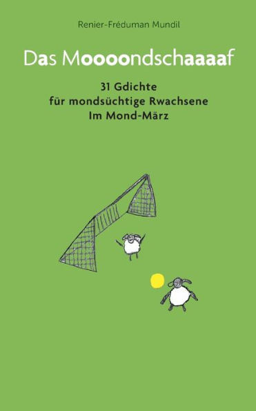 Das Moooondschaaaaf: 31 Gdichte fï¿½r mondsï¿½chtige Rwachsene im Mond-Mï¿½rz