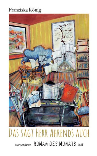 Das sagt Herr Ahrends auch: Der schlanke Roman des Monats Juli