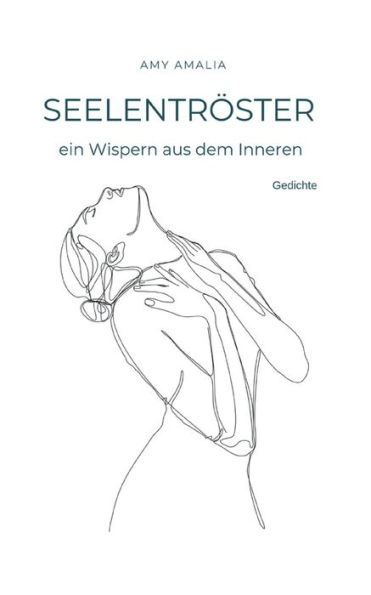 Seelentrï¿½ster - ein Wispern aus dem Inneren: Gedichte