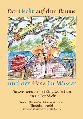 Der Hecht auf dem Baume und der Hase im Wasser: sowie weitere schï¿½ne Mï¿½rchen aus aller Welt