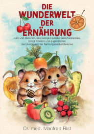 Title: Die Wunderwelt der Ernï¿½hrung, Author: Manfred Rist