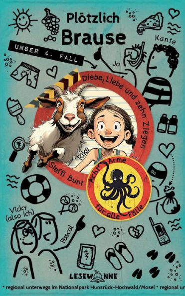 Plï¿½tzlich Brause - Diebe, Liebe und zehn Ziegen: Sommerferien an der Mosel mit den "Acht Armen fï¿½r alle Fï¿½lle" Band 4 Leseleichter Krimispaï¿½ mit Illustrationen im Comicstil fï¿½r Kinder ab 8